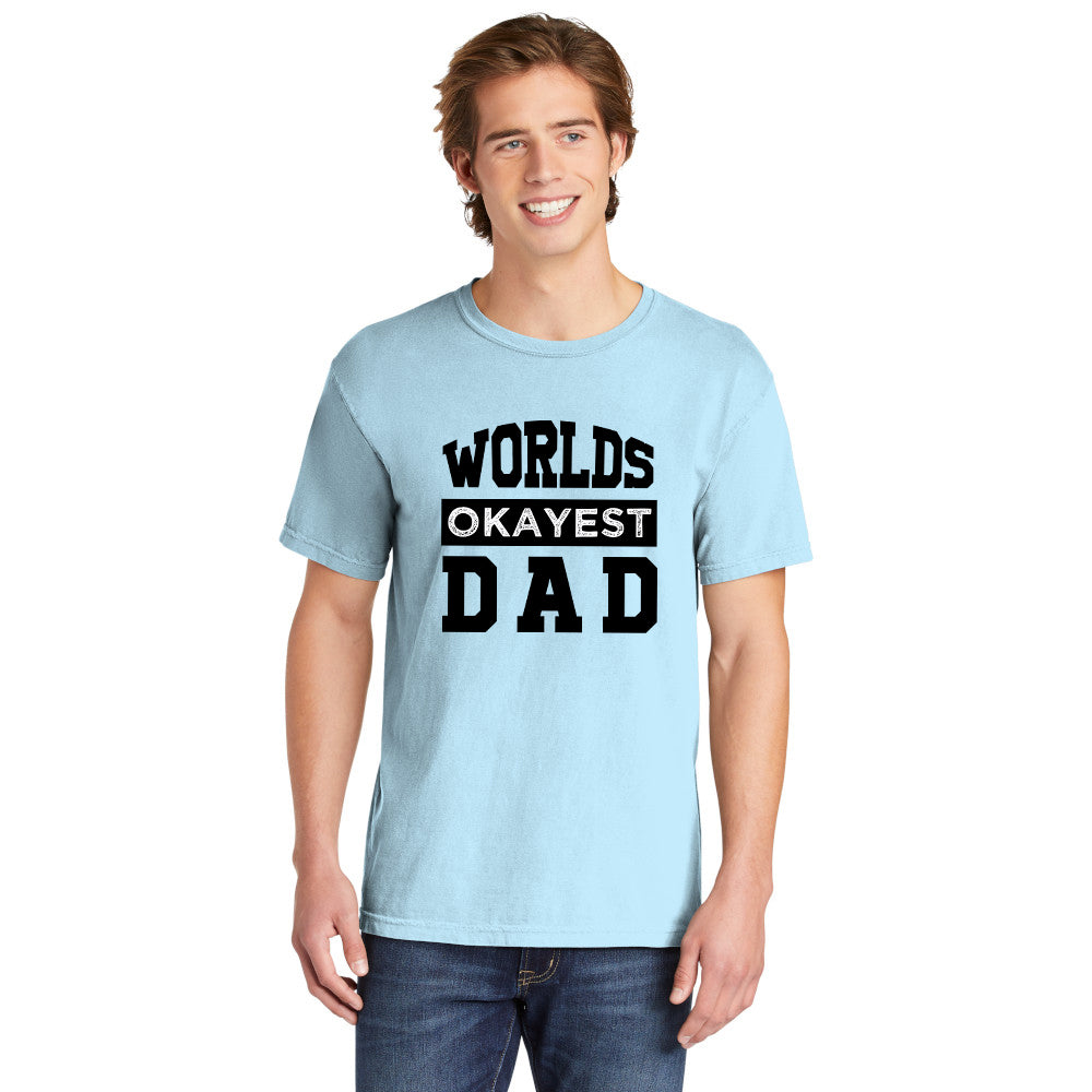 World's Okayest Dad | Men's Garment Dyed Tee