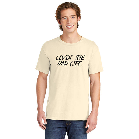Livin' The Dad Life | Men's Garment Dyed Tee