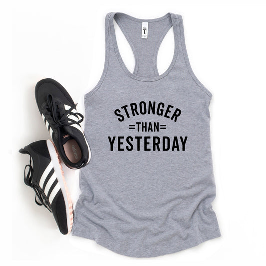 Stronger Than Yesterday | Racerback Tank