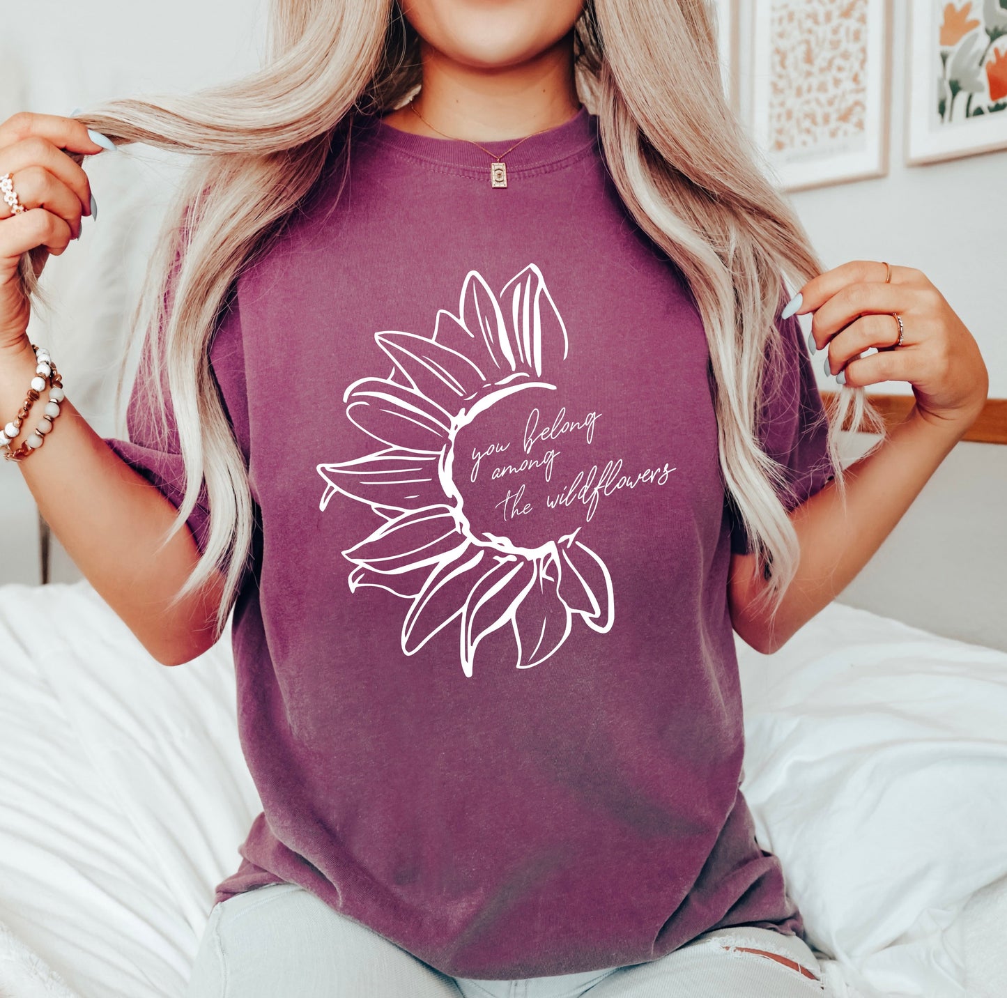 You Belong Among The Wildflowers Flower | Garment Dyed Tee