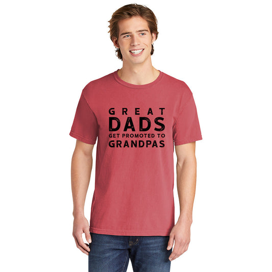 Great Dads Get Promoted To Grandpas | Men's Garment Dyed Tee