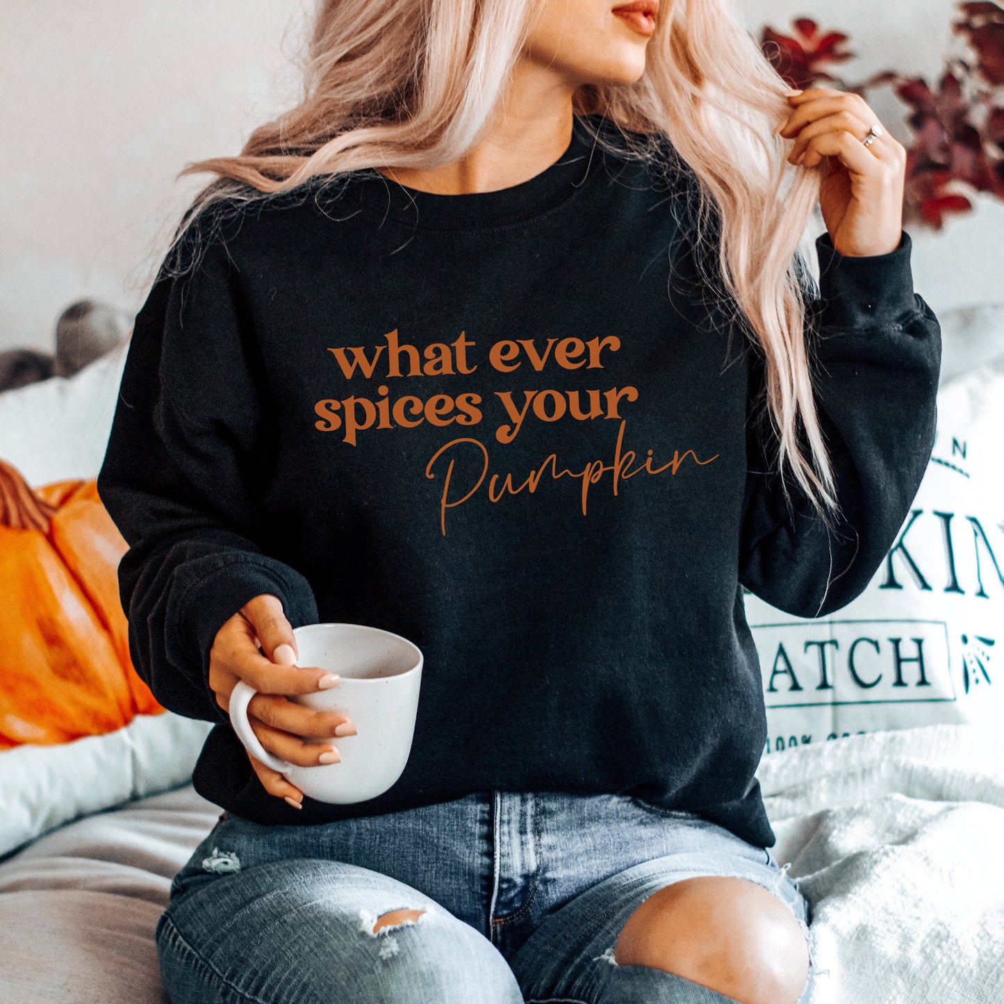 Whatever Spices Your Pumpkin | Sweatshirt