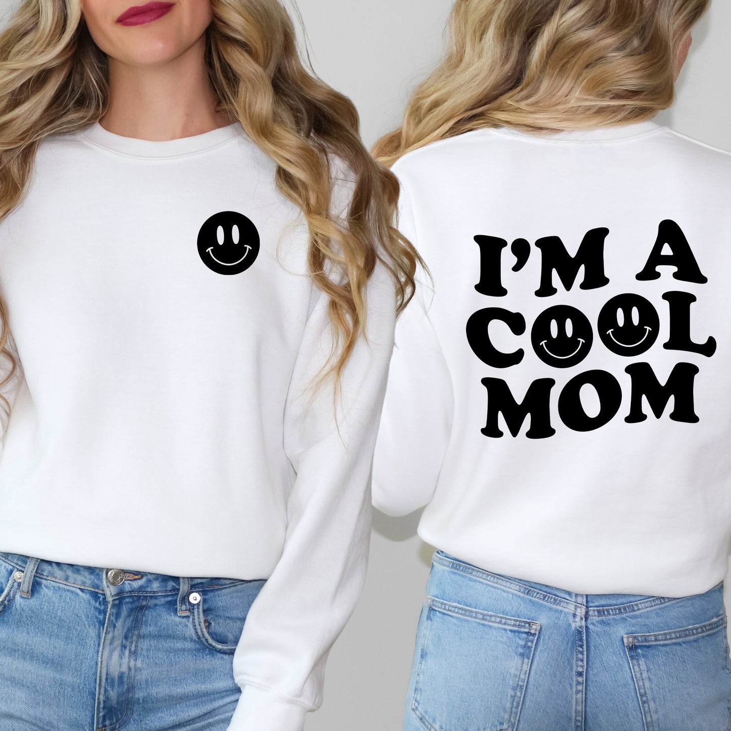 I'm A Cool Mom Smiley Face | Sweatshirt Front and Back Design