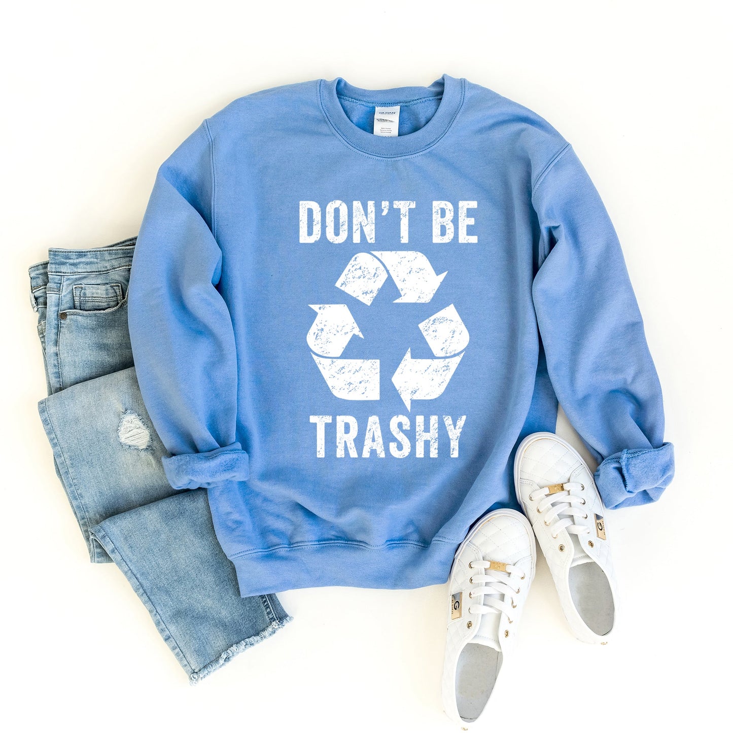 Don't Be Trashy | Sweatshirt