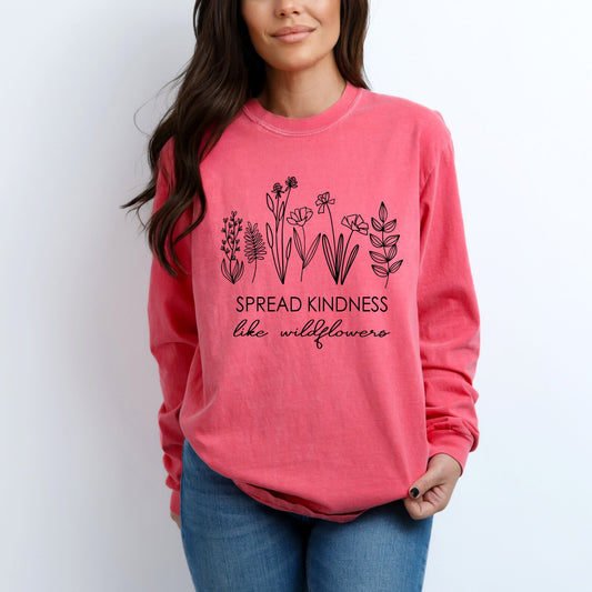 Spread Kindness Like Wildflowers | Garment Dyed Long Sleeve