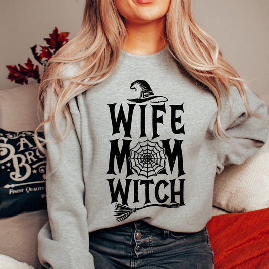 Wife. Mom. Witch.  | Sweatshirt