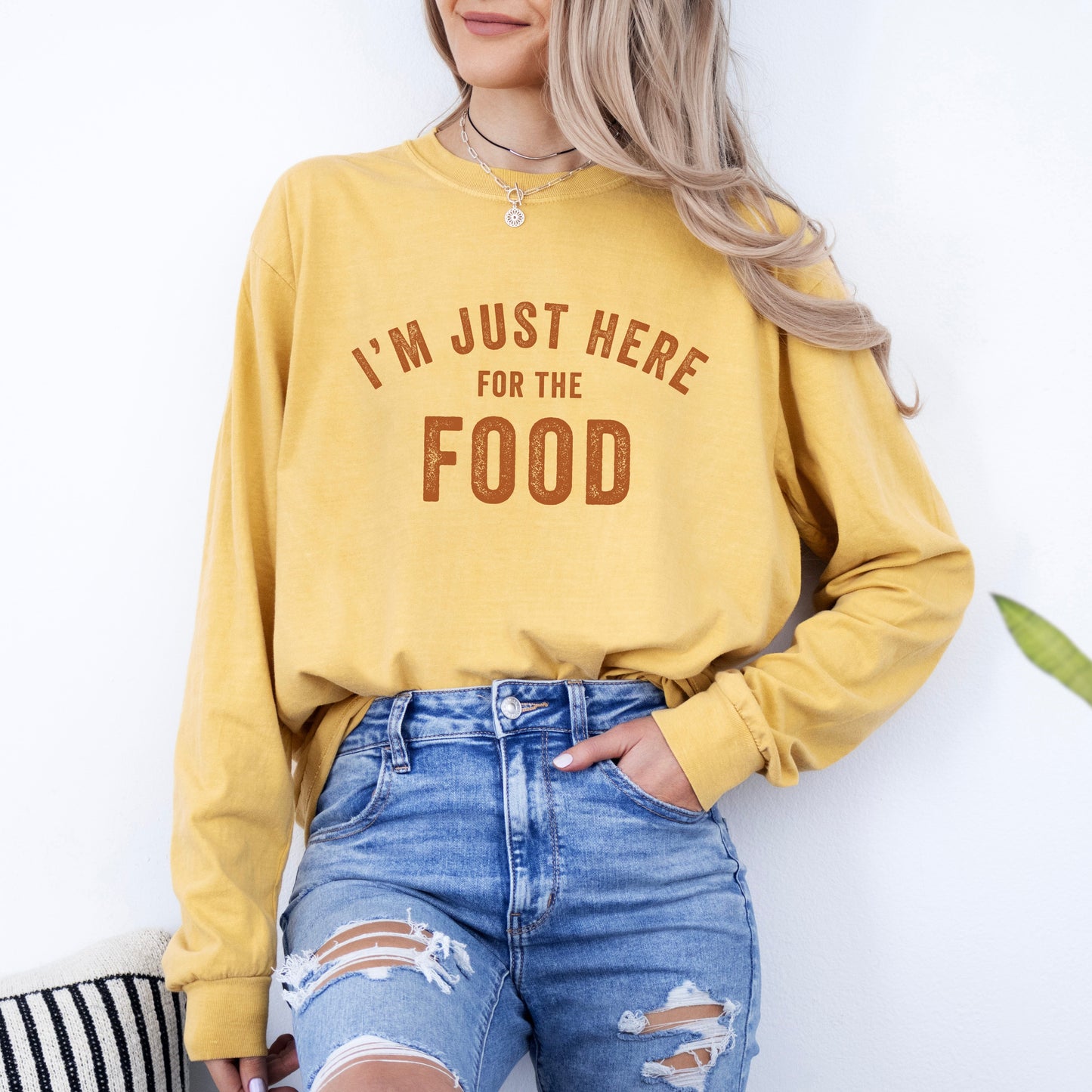 I'm Just Here For The Food  | Garment Dyed Long Sleeve