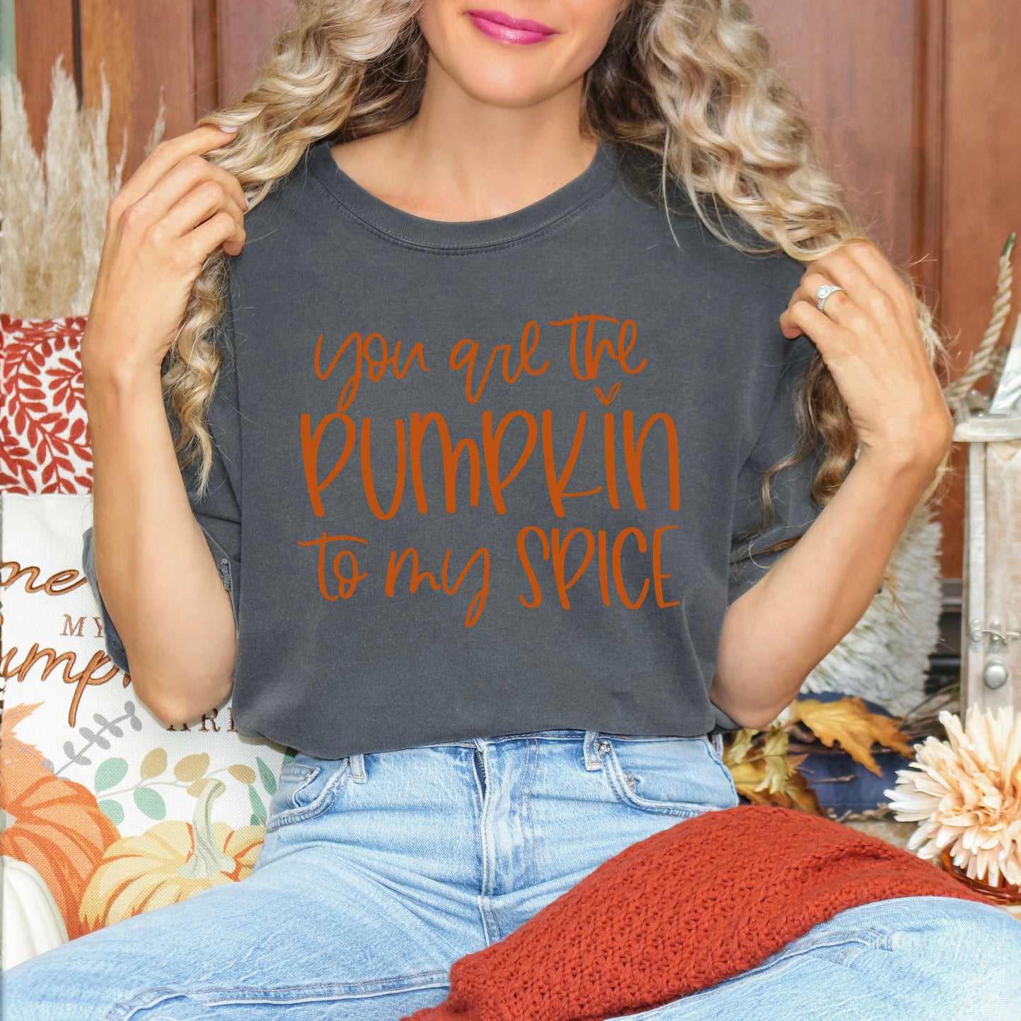 You Are The Pumpkin To My Spice | Garment Dyed Tee