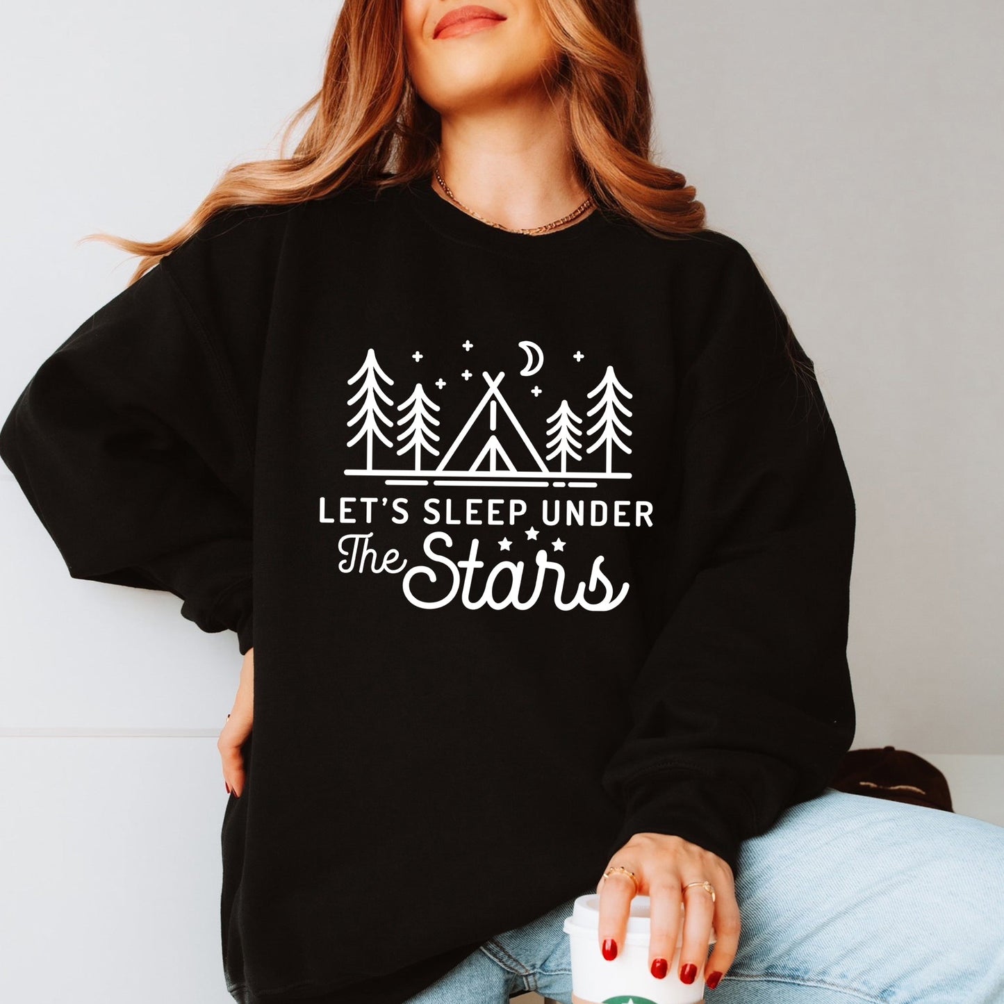 Let's Sleep Under The Stars | Sweatshirt