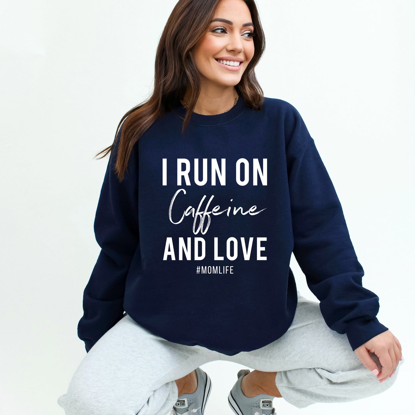 I Run On Caffeine And Love | Sweatshirt