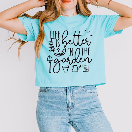 Life Is Better In The Garden | Relaxed Fit Cropped Tee