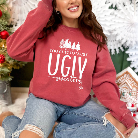 Too Cute For Ugly Sweaters | Sweatshirt