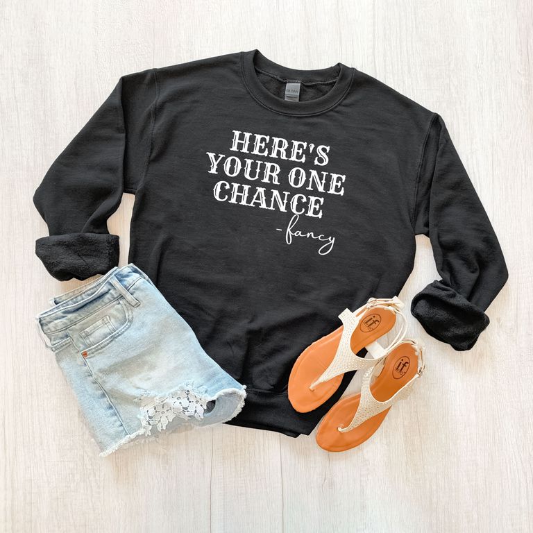 Here's Your One Chance | Sweatshirt