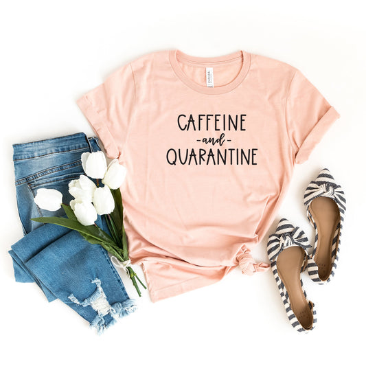 Caffeine and Quarantine | Short Sleeve Crew Neck