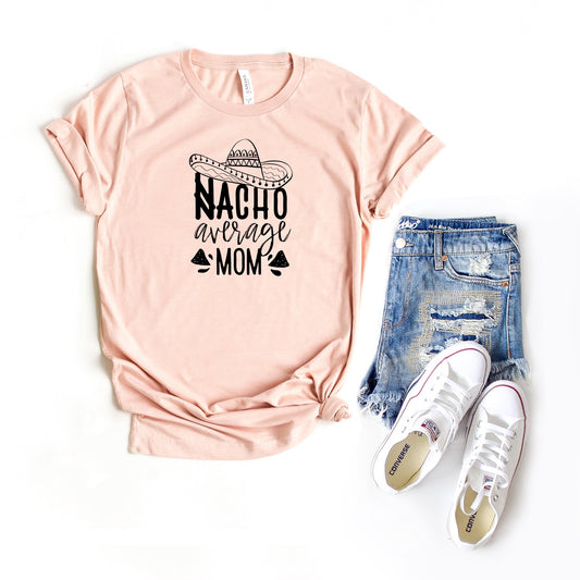 Nacho Average Mom | Short Sleeve Graphic Tee