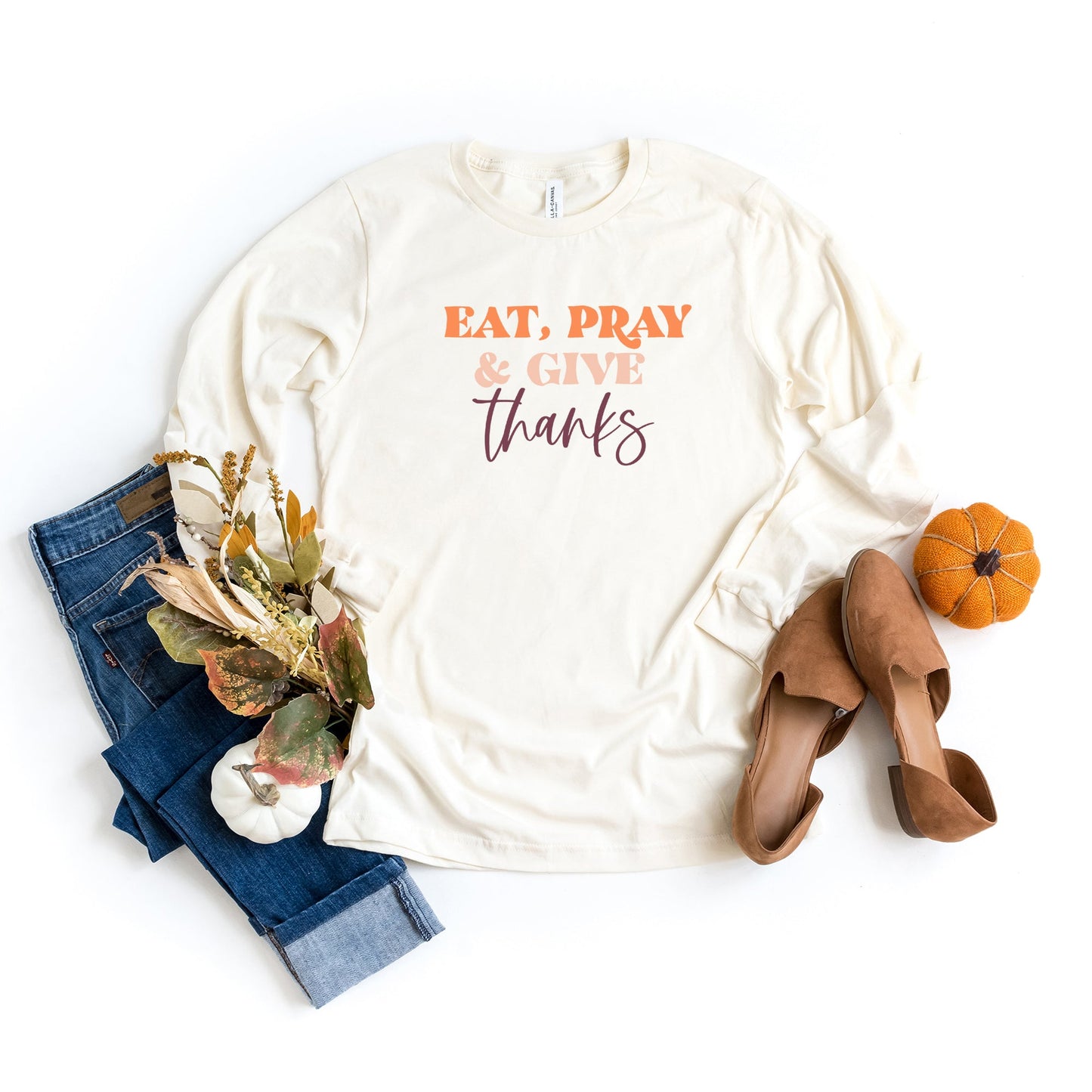 Eat Pray Give Thanks Colorful | Long Sleeve Crew Neck