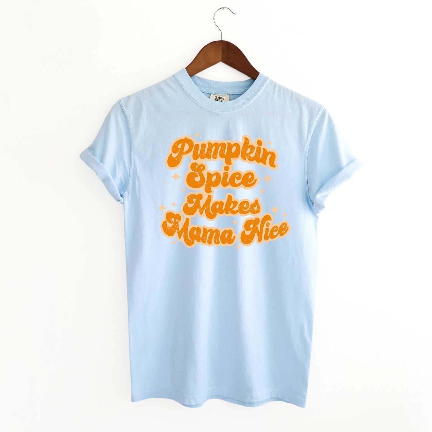 Pumpkin Spice Makes Mama Nice | Garment Dyed Tee