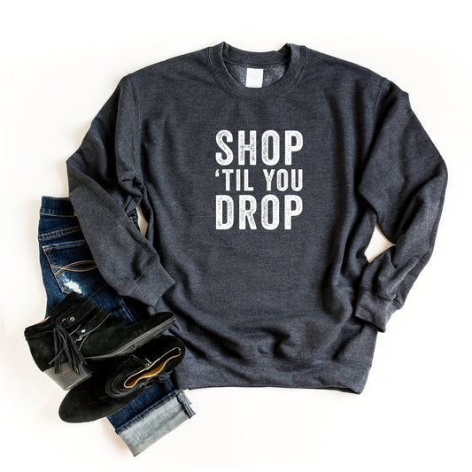 Shop 'Til You Drop | Sweatshirt