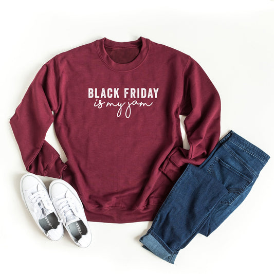 Black Friday Is My Jam | Sweatshirt
