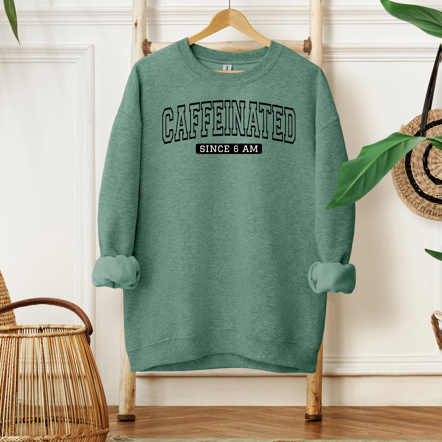 Caffeinated Since 6am | Sweatshirt