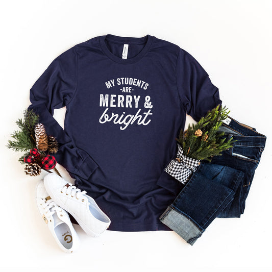 My Students are Merry and Bright | Long Sleeve Crew Neck