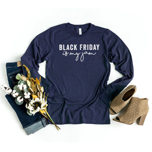 Black Friday is my Jam | Long Sleeve Crew Neck