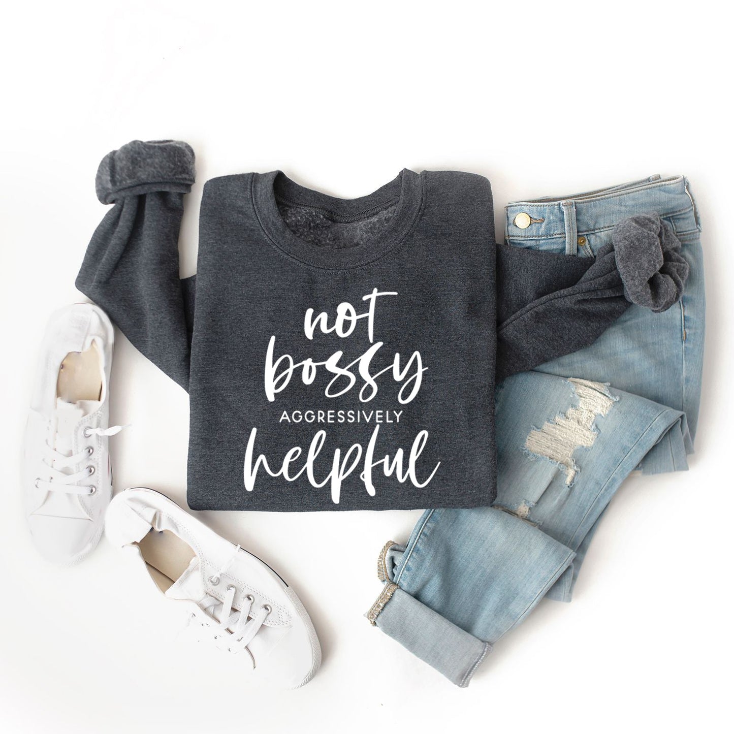 Not Bossy Aggressively Helpful | Sweatshirt