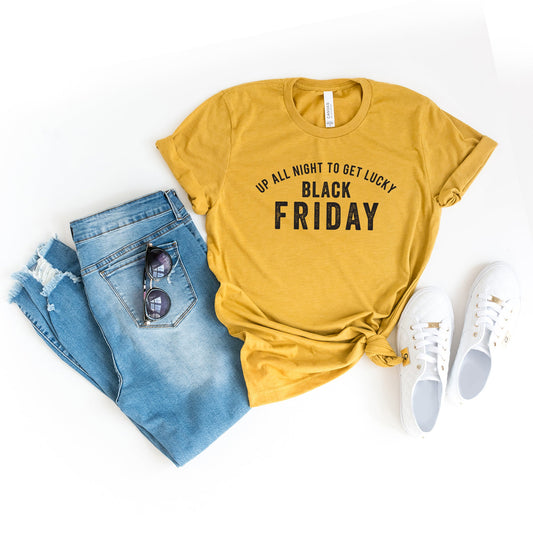 Up All Night To Get Lucky Black Friday | Short Sleeve Crew Neck