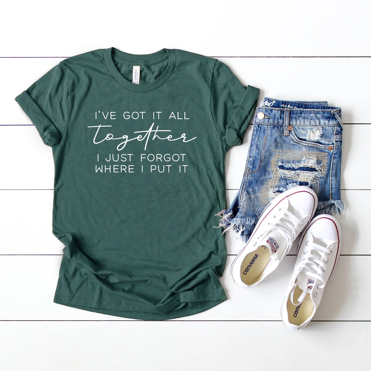 I've Got it all Together I Just Forgot Where I put it  | Short Sleeve Crew Neck