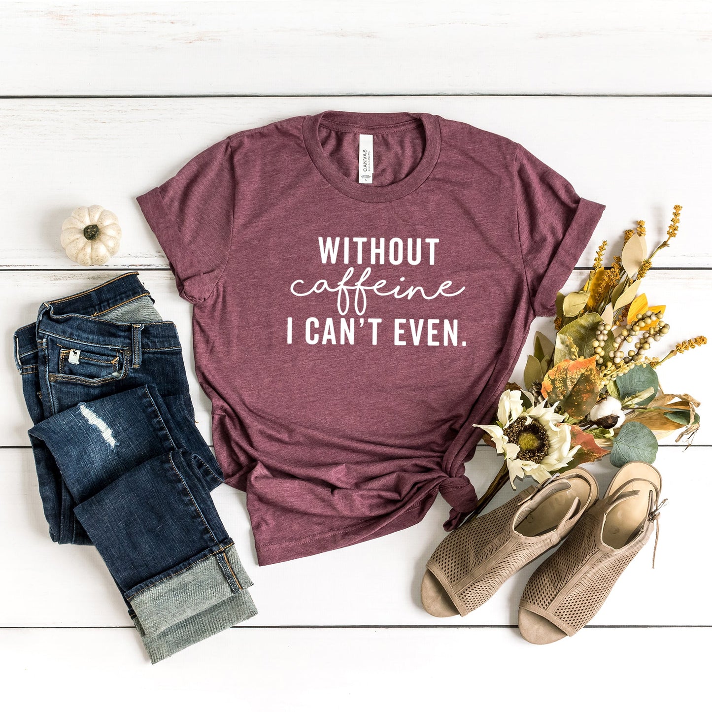 Without Caffeine I Can't Even | Short Sleeve Crew Neck
