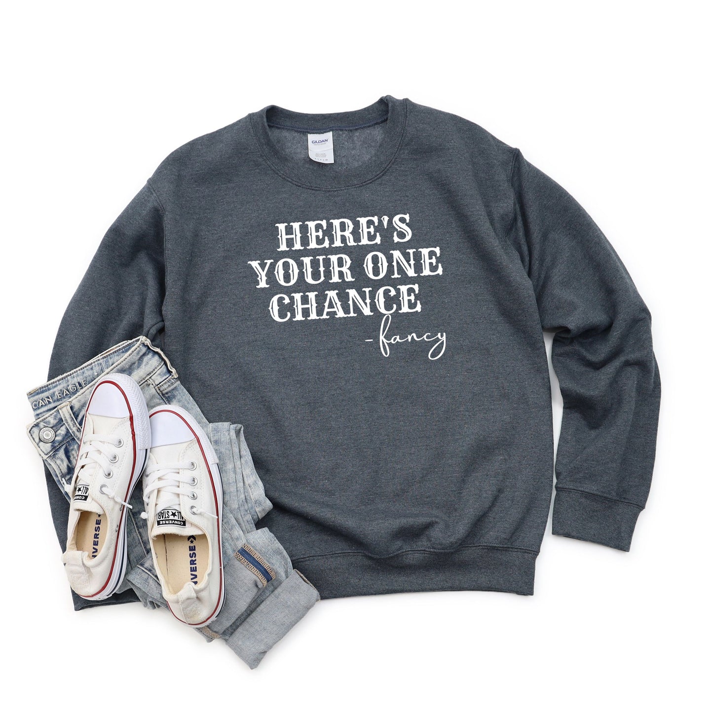 Here's Your One Chance | Sweatshirt