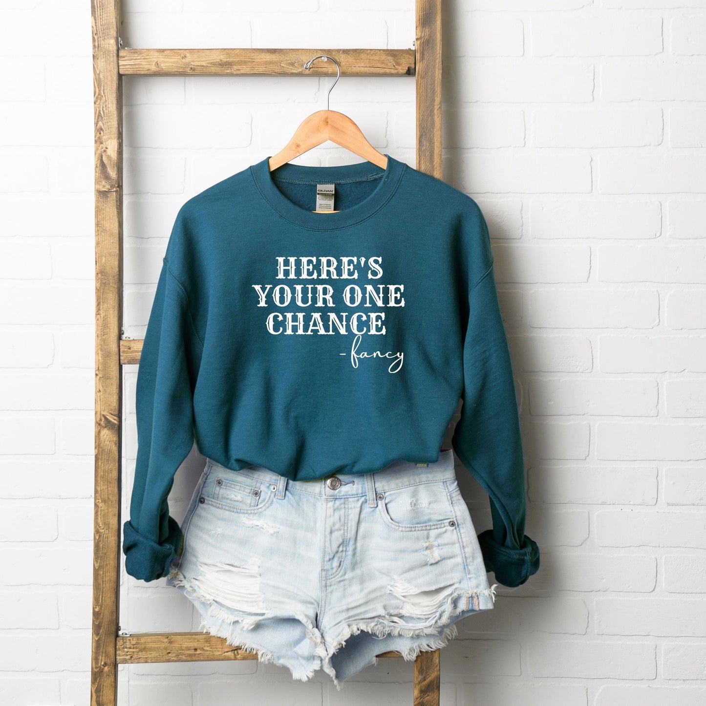 Here's Your One Chance | Sweatshirt