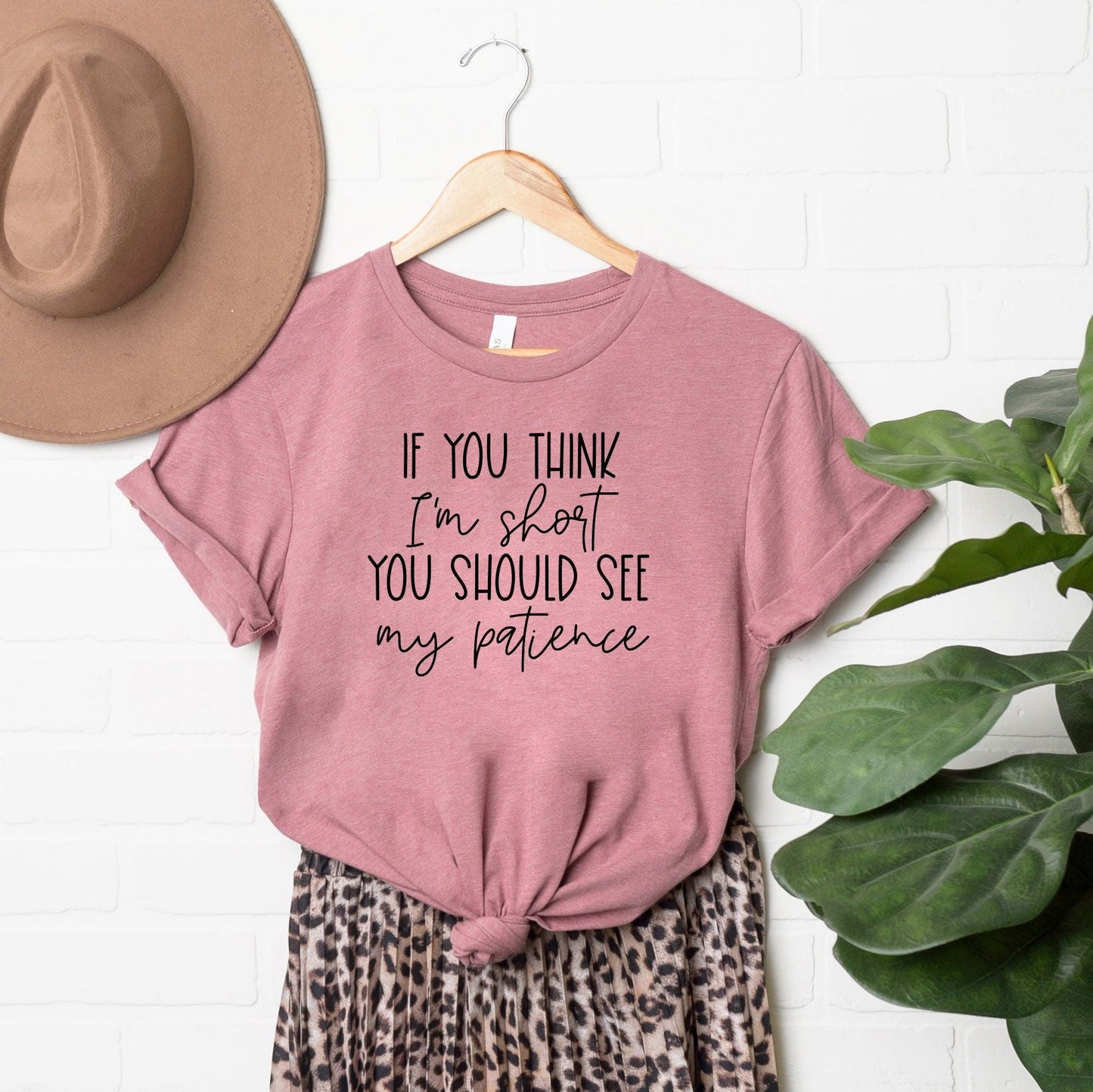 If You Think I'm Short You Should See My Patience | Short Sleeve Crew Neck